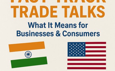 India & US Fast-Track Trade Talks: What It Means for Businesses & Consumers