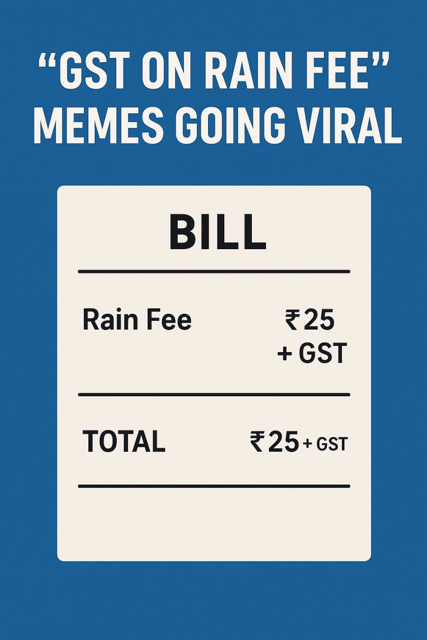 GST on Rain Fee” Memes Going Viral: The Internet’s New Obsession