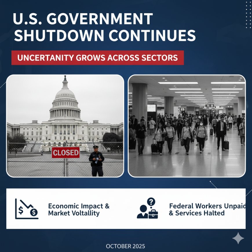 U.S. Government Shutdown Continues: Uncertainty Grows Across Sectors